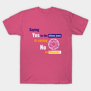 Saying no to Donuts T-Shirt